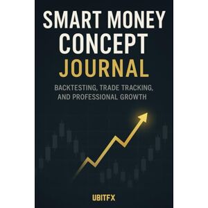 fx, ubit Smart Money Concept Journal: Backtesting, Trade Tracking, and Professional Growth fx, ubit Smart Money Concept Journal: Backtesting, Trade Tracking, and Professional Growth
