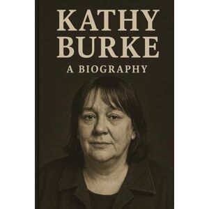 Press, SUDAN Kathy Burke : A Biography Press, SUDAN Kathy Burke : A Biography
