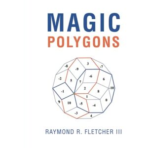 Fletcher III, Raymond R. Magic Polygons Fletcher III, Raymond R. Magic Polygons