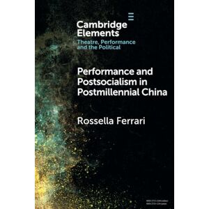 Acer Performance and Postsocialism in Postmillennial China (Elements in Theatre, Performance and the Political) Acer Performance and Postsocialism in Postmillennial China (Elements in Theatre, Performance and the Political)