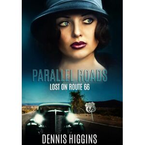 Higgins, Dennis Parallel Roads (Lost on Route 66) Higgins, Dennis Parallel Roads (Lost on Route 66)