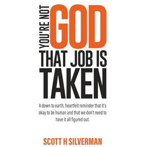 Scott YOU'RE NOT GOD: That Job Is Taken Scott YOU'RE NOT GOD: That Job Is Taken