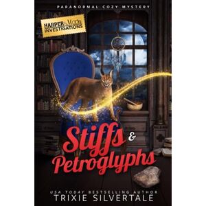 Trixie Stiffs and Petroglyphs: Paranormal Cozy Mystery: 3 (Harper and Moon Investigations) Trixie Stiffs and Petroglyphs: Paranormal Cozy Mystery: 3 (Harper and Moon Investigations)