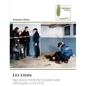 Akam, Fouman Les Liens: Qui suis je pour prétendre faire appliquer la justice? Akam, Fouman Les Liens: Qui suis je pour prétendre faire appliquer la justice?