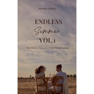 Sinclair, Summer Endless Summer Vol. 1 by Summer Sinclair Sinclair, Summer Endless Summer Vol. 1 by Summer Sinclair