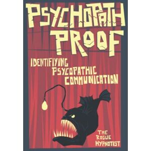 The Rogue Hypnotist Psychopath Proof: Identifying Psychopathic Communication (This Weird World) The Rogue Hypnotist Psychopath Proof: Identifying Psychopathic Communication (This Weird World)