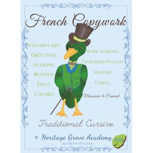 Academy, Heritage Grove French Handwriting Copywork: Traditional Cursive: Volume 2 (Language Penmanship Books) Academy, Heritage Grove French Handwriting Copywork: Traditional Cursive: Volume 2 (Language Penmanship Books)