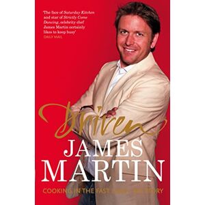 Martin, James Driven: Cooking in the Fast Lane My Story: A thrilling autobiography from the TV chef, star of Saturday Morning Martin, James Driven: Cooking in the Fast Lane My Story: A thrilling autobiography from the TV chef, star of Saturday Morning