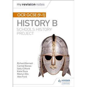 Kennett, Richard My Revision Notes: OCR GCSE (9-1) History B: Schools History Project Kennett, Richard My Revision Notes: OCR GCSE (9-1) History B: Schools History Project