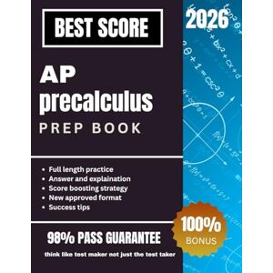 Greenwood, Hellen AP PRECALCULUS 2026 PREP BOOK: Master Algebra, Trigonometry, and Functions with Step-by-Step Lessons, Practice Problems, and Exam Prep Tools Greenwood, Hellen AP PRECALCULUS 2026 PREP BOOK: Master Algebra, Trigonometry, and Functions with Step-by-Step Lessons, Practice Problems, and Exam Prep Tools
