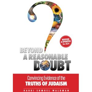 Waldman, R' Shmuel Feldheim: Beyond a Reasonable Doubt (Paperback) by Rabbi Shmuel Waldman: Convincing Evidence of the Truths of Judaism Waldman, R' Shmuel Feldheim: Beyond a Reasonable Doubt (Paperback) by Rabbi Shmuel Waldman: Convincing Evidence of the Truths of Judaism