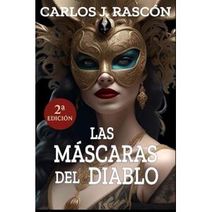Rascón, Carlos J. Las Máscaras del Diablo: El reo de San Juan: Ecos desde la celda del olvido Rascón, Carlos J. Las Máscaras del Diablo: El reo de San Juan: Ecos desde la celda del olvido