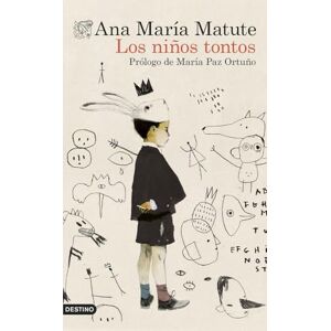 Matute, Ana María Los niños tontos: Edición definitiva. Incluye dos cuentos inéditos (Áncora & Delfín) Matute, Ana María Los niños tontos: Edición definitiva. Incluye dos cuentos inéditos (Áncora & Delfín)