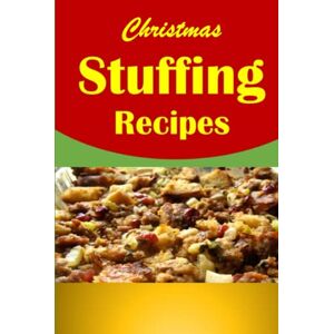 Sommers, Laura Christmas Stuffing Recipes Sommers, Laura Christmas Stuffing Recipes