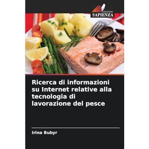 Bubyr, Irina Ricerca di informazioni su Internet relative alla tecnologia di lavorazione del pesce Bubyr, Irina Ricerca di informazioni su Internet relative alla tecnologia di lavorazione del pesce