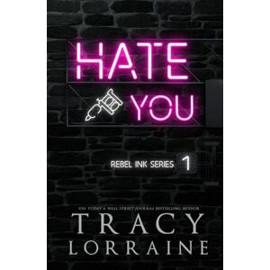 Lorraine, Tracy Hate You: Special Edition Print (Rebel Ink: Special Edition) Lorraine, Tracy Hate You: Special Edition Print (Rebel Ink: Special Edition)
