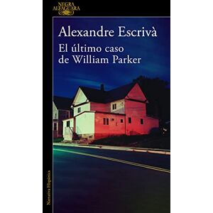 Escrivà, Alexandre El Último Caso de William Parker / William Parker's Last Case (Alfaguara Negra) Escrivà, Alexandre El Último Caso de William Parker / William Parker's Last Case (Alfaguara Negra)