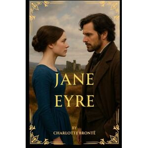 Brontë, Charlotte JANE EYRE Brontë, Charlotte JANE EYRE
