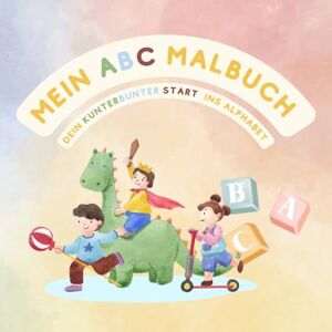 Pikus, Rimas Mein ABC Malbuch Dein kunterbunter Start ins Alphabet: Buchstaben lernen & ausmalen – Das kreative ABC-Malbuch für Kinder ab 3 Jahren Pikus, Rimas Mein ABC Malbuch Dein kunterbunter Start ins Alphabet: Buchstaben lernen & ausmalen – Das kreative ABC-Malbuch für Kinder ab 3 Jahren