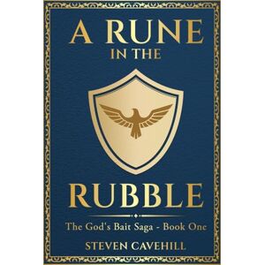 Cavehill, Steven A Rune in the Rubble: The God's Bait Saga Book One Cavehill, Steven A Rune in the Rubble: The God's Bait Saga Book One