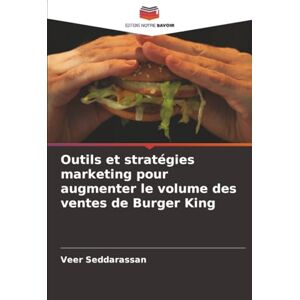 Seddarassan, Veer Outils et stratégies marketing pour augmenter le volume des ventes de Burger King Seddarassan, Veer Outils et stratégies marketing pour augmenter le volume des ventes de Burger King