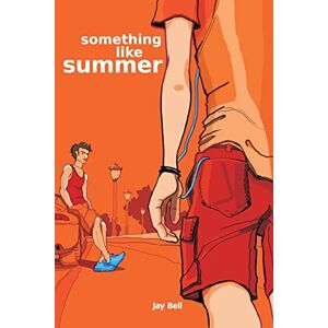 Bell, Jay Something Like Summer: Volume 1 Bell, Jay Something Like Summer: Volume 1