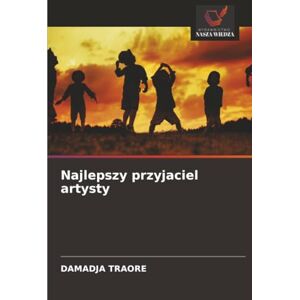 TRAORÉ, DAMADJA Najlepszy przyjaciel artysty TRAORÉ, DAMADJA Najlepszy przyjaciel artysty