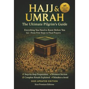 Editions, Sirat Premium HAJJ & UMRAH — The Ultimate Pilgrim’s Guide: Step-by-step preparation, complete rituals explained, mistakes to avoid, essential checklists, travel ... how to choose between agency or solo journey. Editions, Sirat Premium HAJJ & UMRAH — The Ultimate Pilgrim’s Guide: Step-by-step preparation, complete rituals explained, mistakes to avoid, essential checklists, travel ... how to choose between agency or solo journey.