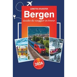 Sylvester, Loretta Bergen Guida di viaggio in treno 2026: Esplorando percorsi panoramici, panorami maestosi, attrazioni principali, consigli essenziali e gemme nascoste delle iconiche avventure ferroviarie norvegesi Sylvester, Loretta Bergen Guida di viaggio in treno 2026: Esplorando percorsi panoramici, panorami maestosi, attrazioni principali, consigli essenziali e gemme nascoste delle iconiche avventure ferroviarie norvegesi