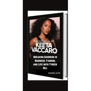 J.CYR, ROGER BIOGRAPHY AND LIFE OF KEETA VACCARO: Breaking Barriers in Business, Fashion, and Life with Tyreek Hill J.CYR, ROGER BIOGRAPHY AND LIFE OF KEETA VACCARO: Breaking Barriers in Business, Fashion, and Life with Tyreek Hill