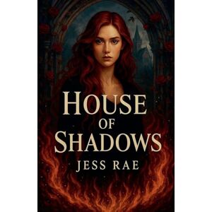 Rae, Jess House of Shadows: 1 (Kingdom of Chains) Rae, Jess House of Shadows: 1 (Kingdom of Chains)