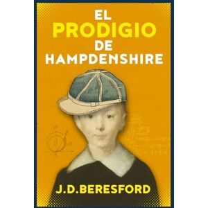 Beresford, J. D. El prodigio de Hampdenshire Beresford, J. D. El prodigio de Hampdenshire