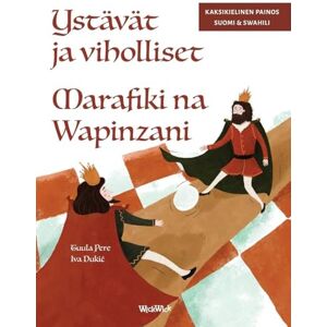 Pere, Tuula Ystävät ja viholliset / Marafiki na Wapinzani: Bilingual Finnish-Swahili Edition of Friends and Rivals Pere, Tuula Ystävät ja viholliset / Marafiki na Wapinzani: Bilingual Finnish-Swahili Edition of Friends and Rivals