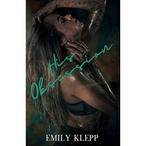 Klepp, Emily His Obsession: A Twisted Dark Romance Klepp, Emily His Obsession: A Twisted Dark Romance