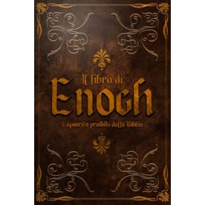 Storia, Mondo Il Libro di Enoch: L’Apocrifo proibito dalla Bibbia Storia, Mondo Il Libro di Enoch: L’Apocrifo proibito dalla Bibbia