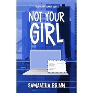 Brinn, Samantha Not Your Girl (The Boston Hearts Series) Brinn, Samantha Not Your Girl (The Boston Hearts Series)