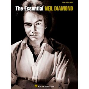 The Essential Neil Diamond: Piano, Vocal, Guitar The Essential Neil Diamond: Piano, Vocal, Guitar