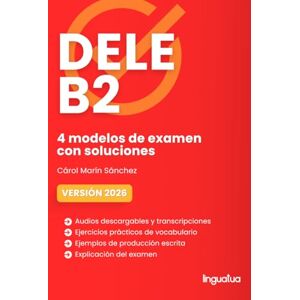 Marín Sánchez, Cárol DELE B2: Libro con 4 modelos (Preparación examen de español DELE) (Preparación al DELE) Marín Sánchez, Cárol DELE B2: Libro con 4 modelos (Preparación examen de español DELE) (Preparación al DELE)