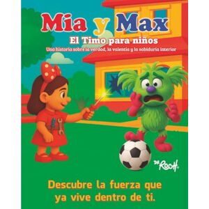 Roch, Dr Mia y Max: El Timo para Niños: Una historia sobre la Verdad, la Valentía y la Sabiduría Interior Roch, Dr Mia y Max: El Timo para Niños: Una historia sobre la Verdad, la Valentía y la Sabiduría Interior