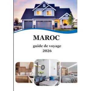Jack, Alex Maroc guide de voyage 2026: Découvrez le cœur de l'Afrique du Nord – Un voyage à travers la culture, les couleurs et l'hospitalité marocaine Jack, Alex Maroc guide de voyage 2026: Découvrez le cœur de l'Afrique du Nord – Un voyage à travers la culture, les couleurs et l'hospitalité marocaine