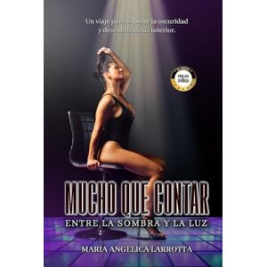 Angélica Larrotta, María Mucho que contar: Entre la sombra y la luz Angélica Larrotta, María Mucho que contar: Entre la sombra y la luz