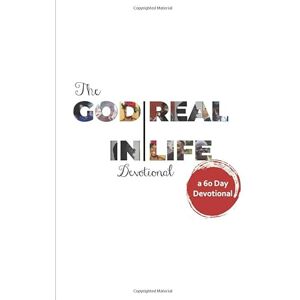 Longe, Dr. Esther The God In Real Life Devotional: 60 Devotions For An Intimate Walk With God Longe, Dr. Esther The God In Real Life Devotional: 60 Devotions For An Intimate Walk With God
