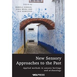 New Sensory Approaches to the Past: Applied Methods in Sensory Heritage and Archaeology New Sensory Approaches to the Past: Applied Methods in Sensory Heritage and Archaeology