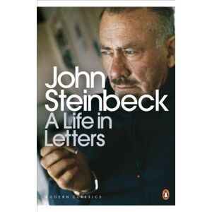 Steinbeck, John A Life in Letters (Penguin Modern Classics) Steinbeck, John A Life in Letters (Penguin Modern Classics)
