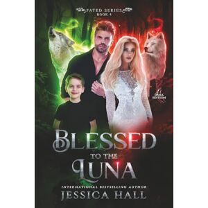 Hall, Jessica Blessed To The Luna: Dark Pages Edition (FATED SERIES) Hall, Jessica Blessed To The Luna: Dark Pages Edition (FATED SERIES)