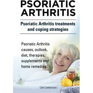 Cumberstone, Colin Psoriatic Arthritis. Psoriatic Arthritis treatments and coping strategies. Psoriatic Arthritis causes, outlook, diet, therapies, supplements and home remedies. Cumberstone, Colin Psoriatic Arthritis. Psoriatic Arthritis treatments and coping strategies. Psoriatic Arthritis causes, outlook, diet, therapies, supplements and home remedies.