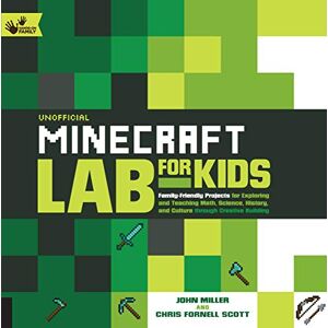 Miller, John Unofficial Minecraft Lab for Kids: Family-Friendly Projects for Exploring and Teaching Math, Science, History, and Culture Through Creative Building (7) Miller, John Unofficial Minecraft Lab for Kids: Family-Friendly Projects for Exploring and Teaching Math, Science, History, and Culture Through Creative Building (7)
