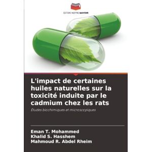 Mohammed, Eman T. L'impact de certaines huiles naturelles sur la toxicité induite par le cadmium chez les rats: Études biochimiques et microscopiques Mohammed, Eman T. L'impact de certaines huiles naturelles sur la toxicité induite par le cadmium chez les rats: Études biochimiques et microscopiques