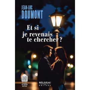 Doumont, Jean-Luc Et si je revenais te chercher ? Doumont, Jean-Luc Et si je revenais te chercher ?