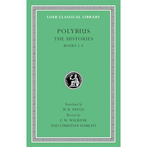 Polybius The Histories, Volume II: Books 3-4 (Loeb Classical Library 137) Polybius The Histories, Volume II: Books 3-4 (Loeb Classical Library 137)